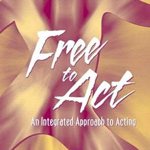 Free to Act: An Integrated Approach to Acting (2nd Edition) cover image