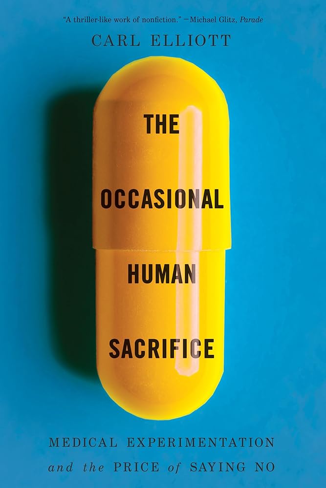 The Occasional Human Sacrifice: Medical Experimentation and the Price of Saying No cover image